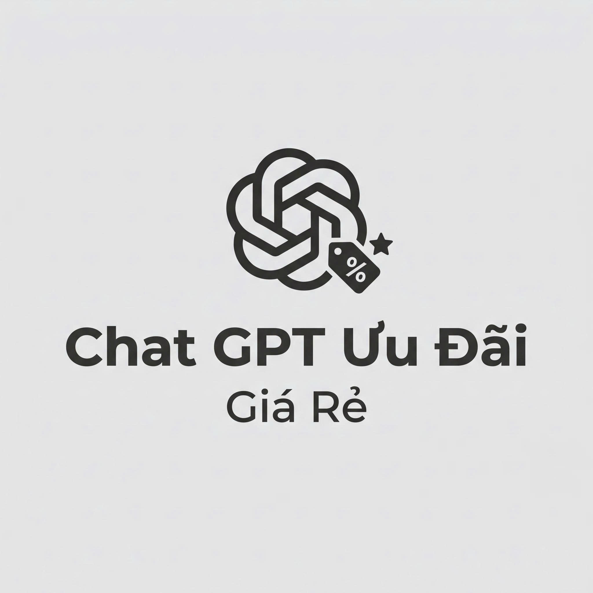 Chat GPT Ưu Đãi Chất Lượng Giá Cực Rẻ