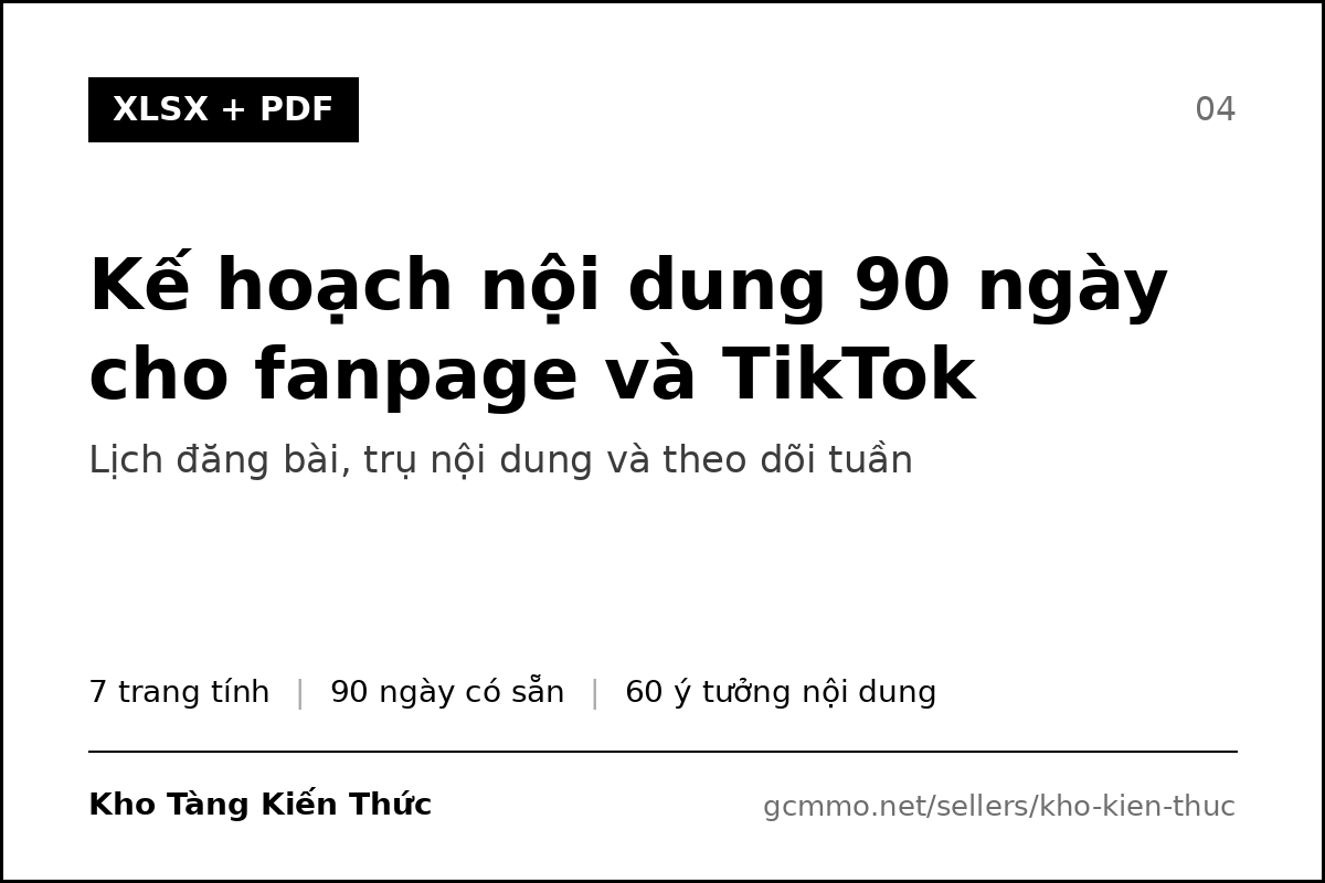 Bộ kế hoạch nội dung 90 ngày cho fanpage và TikTok, file Excel kèm sách hướng dẫn